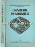 Cumpara ieftin Universul In Radiatie X - Emilia Tifrea, Alexandru Dumitrescu