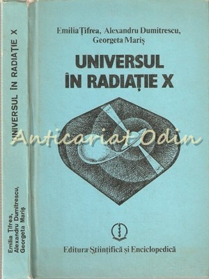 Universul In Radiatie X - Emilia Tifrea, Alexandru Dumitrescu foto