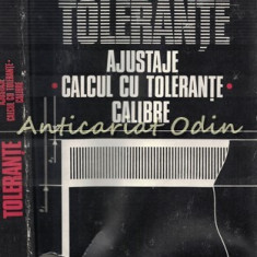 Tolerante. Ajustaje. Calculul Cu Tolerante Calibre - Ion Lazarescu