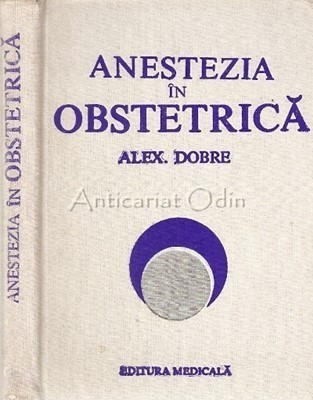 Anestezia In Obstetrica - Alexandru Dobre foto