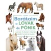 Bar&aacute;taim, a lovak &eacute;s p&oacute;nik - Hasznos &eacute;s &eacute;rdekes &uacute;tmutat&oacute; v&aacute;gt&aacute;z&oacute; kedvenceinkhez