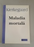 Soren Kierkegaard - Maladia mortala