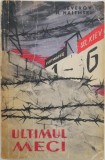 Ultimul meci - P. Severov, N. Halemski - Carte Anticariat