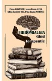 Fibromialgia. Ghid terapeutic - Elena Costescu, Ioana Dana Alexa, Adina Carmen Ilie, Irina Luana Mititiuc