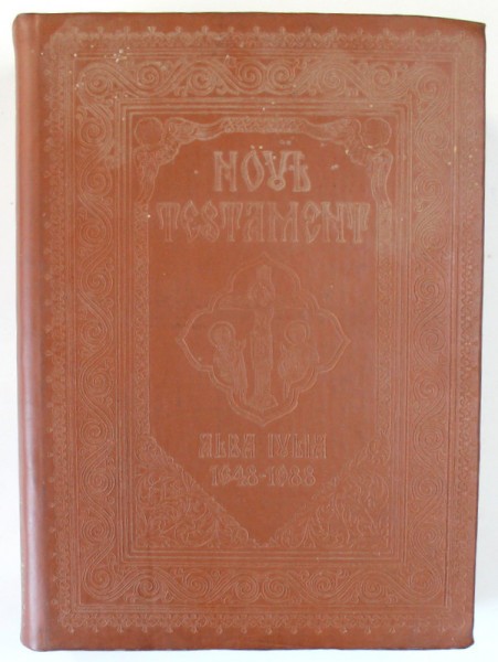 NOUL TESTAMENT 1648 - 1988 - TIPARIT PENTRU PRIMA DATA IN LIMBA ROMANA LA 1648 DE CATRE SIMION STEFAN MITROPOLITUL TRANSILVANIEI , REEDITAT DUPA 34