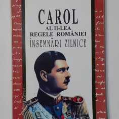 CAROL AL II- Lea Regele Romaniei - Insemnari Zilnice Volumul 1 (NECITITA)