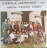 Disc vinil, LP. CORALA ARMONIA-CORALA ARMONIA, IASI. DIRIJOR VALERIU GADEI