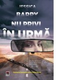 Nu privi in urma - Jessica Barry