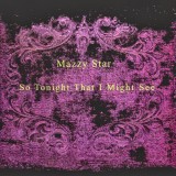 So Tonight That I Might See - Vinyl | Mazzy Star, Capitol Records