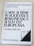 Carte si tipar in societatea romaneasca si sud-est europeana: (sec. XVII-XIX)
