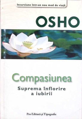 COMPASIUNEA. SUPREMA INFLORIRE A IUBIRII-OSHO-273765 foto