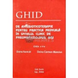 Ghid de antibioticoterapie pentru practica medicala in spitalul clinic de pneumoftiziologie iasi - 2006 - Doina Azoicai (AC85)