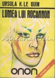 Cumpara ieftin Lumea Lui Rocannon - Ursula K. Le Guin, Orion, 1990, Romana, SF, Fantasy,156 Pagini