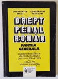 DREPT PENAL ROMAN , PARTEA GENERALA de CONSTANTIN BULAI si CONSTANTIN MITRACHE , CULEGERE DE PROBLEME ...PENTRU UZUL STUDENTILOR , 1999