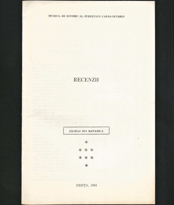 RECENZII - EXTRAS DIN BANATICA - ******* - MUZEUL DE ISTORIE AL JUDEȚULUI CARAȘ-SEVERIN - REȘIȚA, 1985