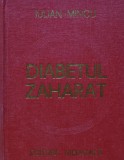 Diabetul Zaharat - Iulian Mincu - Editura Medicala, 1977, 976 pagini, Coperta Cartonata - Medicina Interna