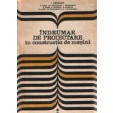 Indrumar de proiectare in constructia de masini, Volumul al II-lea (I. Draghici)