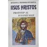 Sfantul Teodor Studitul - Iisus Hristos prototip al icoanei sale