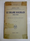 Cumpara ieftin LA DRAME ROUMAIN 1916-1918 - General PETIN - PAYOT Paris, 1932