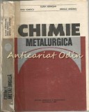 Cumpara ieftin Chimie Metalurgica, Elena Vermesan, Irina Ionescu, Arnold Ursea, Didactica si Pedagogica, 1981, 472 pagini, Bucuresti, Stare Uzata