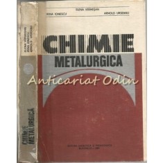 Chimie Metalurgica - Elena Vermesan, Irina Ionescu, Arnold Ursea