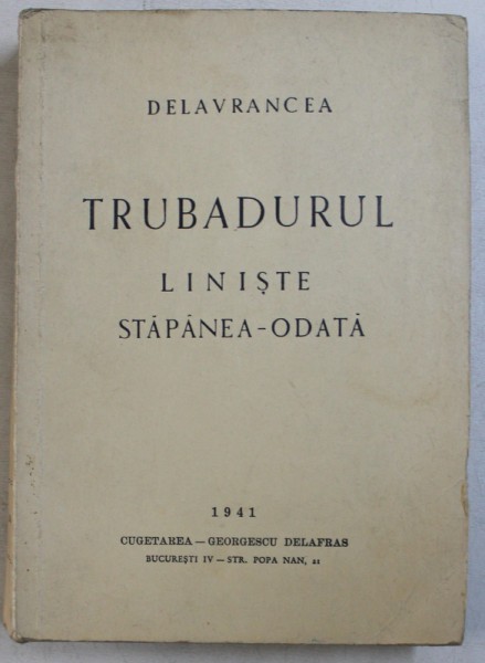 TRUBADURUL / LINISTE / STAPANEA - ODATA de DELAVRANCEA , 1941