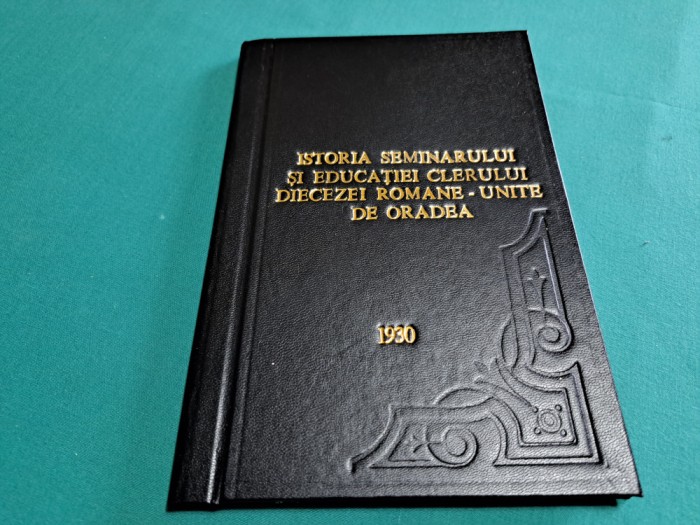ISTORIA SEMINARULUI ȘI EDUCAȚIEI CLERULUI DIECEZEI ROM&Acirc;NE UNITE DE ORADEA1930 30