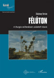 F&eacute;l&uacute;ton - A liturgia erőter&eacute;ben sz&uuml;letett &iacute;r&aacute;sok - Zalatnay Istv&aacute;n