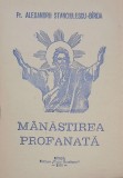 Manastirea profanata - Alexandru Stanciulescu-Birda - Carte Altele