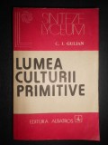 C. I. Gulian - Lumea culturii primitive