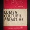 C. I. Gulian - Lumea culturii primitive