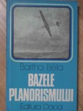 Bazele Planorismului - Bartha Bela, Dacia 1978, Carte Tehnica, Planorism, Aeronautica, Romana, Necartonata