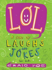 Lol: A Load of Laughs and Jokes for Kids, Paperback/Craig Yoe foto
