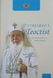 PATRIARHUL TEOCTIST. IN MEMORIAM (2007-2014)-VOLUM PUBLICAT CU BINECUVANTAREA PREAFERICITULUI PARINTE DANIE-245734