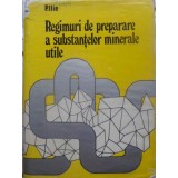 REGIMURI DE PREPARARE A SUBSTANTELOR MINERALE UTILE-PARASCHIV ILIE-230974