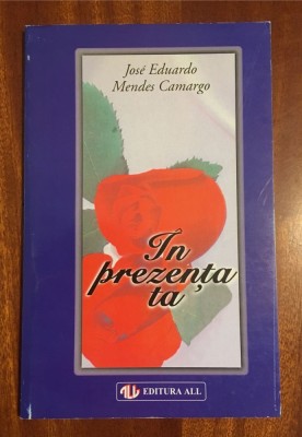 Jose Eduardo Mendes Camargo - In prezenta ta. Poezii (1998 - Ca noua!) foto