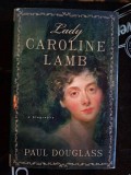 Lady Caroline Lamb- Paul Douglass