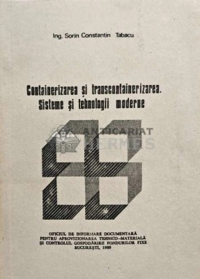 Containerizarea si transcontainerizarea . Sisteme si tehnologii moderne - 1989 - Sorin Constantin Tabacu (@D102) foto