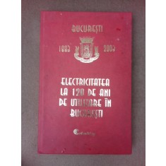 Electricitatea la 120 de ani de utilizare in Bucuresti