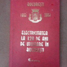 Electricitatea la 120 de ani de utilizare in Bucuresti