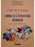 Eugen Simion (coord.) - Fise de studiu pentru limba si literatura romana (Editia: 2012)