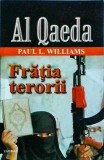 Al Qaeda. Fratia terorii - Paul L. Williams, Istorie, Terorism, 2004, 260 pagini