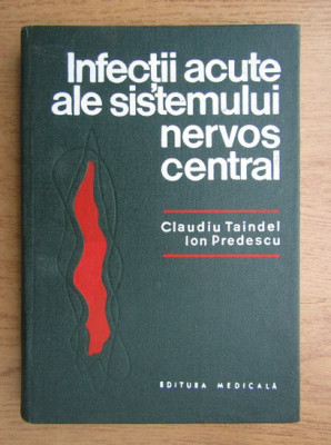 Claudiu Taindel, Ion Predescu - Infectii acute ale sistemului nervos central foto