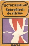 Spargatorii de vitrine - Victor Nicolae, Editura Dacia, An 1984, Roman Celebru, Literatura Romana