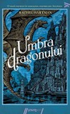 Umbra dragonului (Vol. 2) - PB - Paperback brosat - Rachel Hartman - Young Art