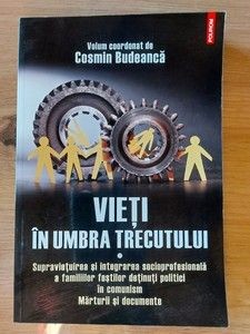 Vieti in umbra trecutului vol 1- Cosmin Budeanca foto