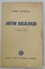 ANTON BACALBASA de BARBU LAZAREANU , 1948 , DEDICATIE *