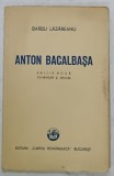 ANTON BACALBASA de BARBU LAZAREANU , 1948 , DEDICATIE *