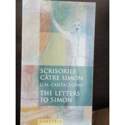 SCRISORILE CATRE SIMON - G.M. CANTACUZINO foto