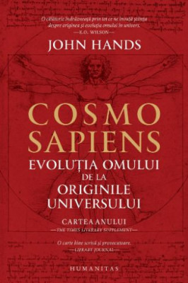 Cosmo sapiens. Evolutia omului de la originile universului - John Hands foto